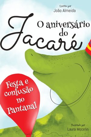 Capa do livro O Aniversário do Jacaré, de João Aparecido Almeida do Nascimento