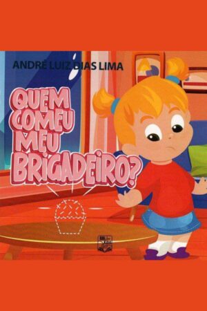 Capa do livro Quem Comeu Meu Brigadeiro, de André Luiz Dias Lima