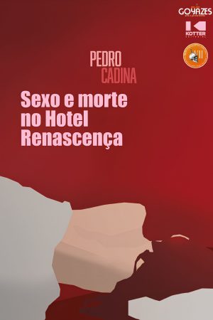 Capa do livro Sexo e Morte no Hotel Renascença, de Pedro Cadina