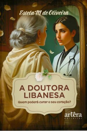 Capa do livro A Doutora Libanesa, de Estela Maria de Oliveira